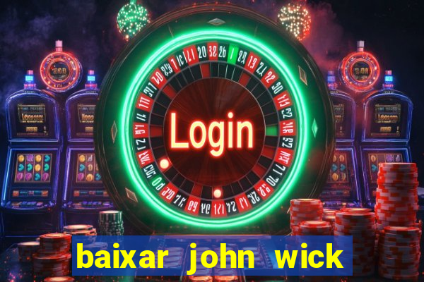 baixar john wick de volta ao jogo mega